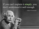 albert-einstein-if-you-cant-explain-it-simply-you-dont-understand-it-well-enough.png