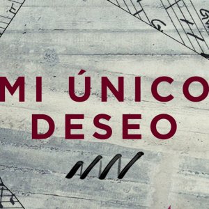 Mi Unico Deseo - Tras Tu Corazón | New Wine