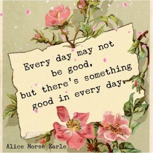 There is something good in every day