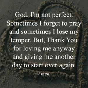 god-im-not-perfect-sometimes-i-forget-to-pray-and-32075696.png