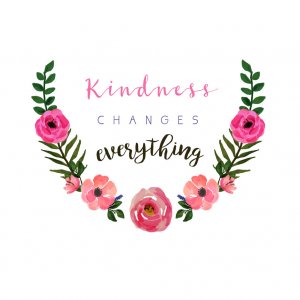 Kindness changes everything.jpg